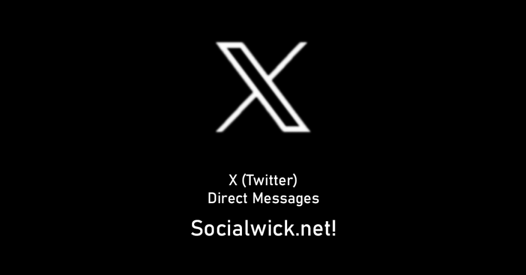 Buy X Direct Messages from Socialwick.net and Amplify Your X Engagement!