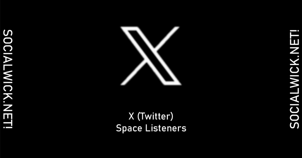 Buy X Space Listeners from Socialwick.net