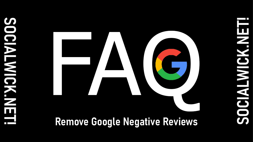 FAQ Buy Remove Negative Google Reviews