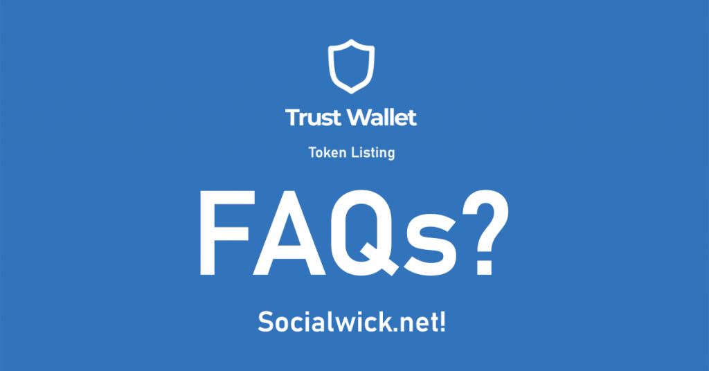 Frequently Asked Questions (FAQs) to get Token List On Trust Wallet!