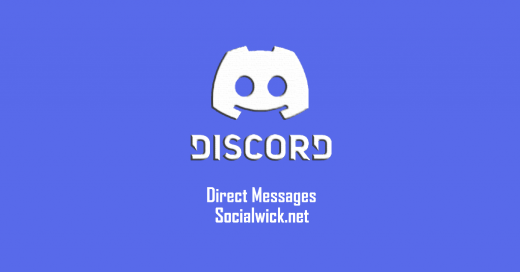 Buy Discord Direct Messages to Elevate Your Messaging Strategy with SocialWick.net