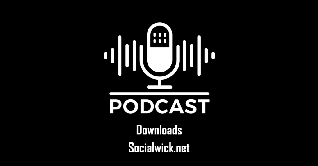 Buy Podcast Downloads And Enhance Your Apple Podcast's Reach with SocialWick.net