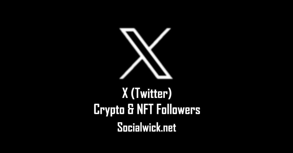 Buy X Crypto and NFT Followers to Unlock the Power of Social Media Influence