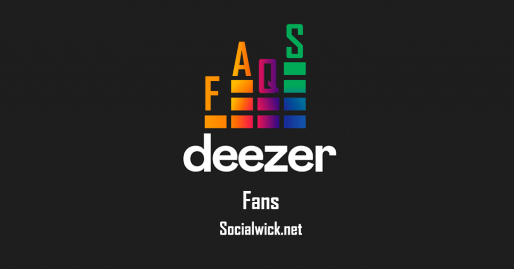 Frequently Asked Questions (FAQs) to Buy Deezer Fans