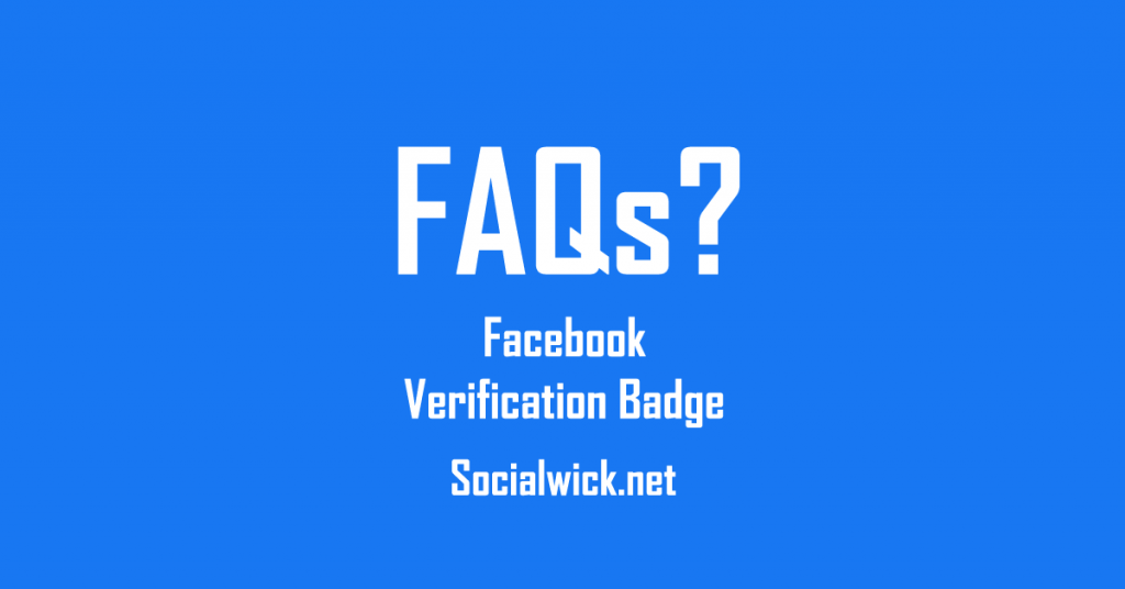 Frequently Asked Questions (FAQs) to Get Facebook Verification Badge