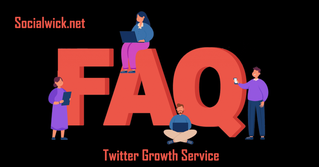 (FAQs) About SocialWick.net's Twitter Growth Service