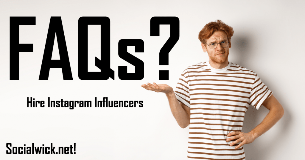 FAQs to Hire Instagram Influencers