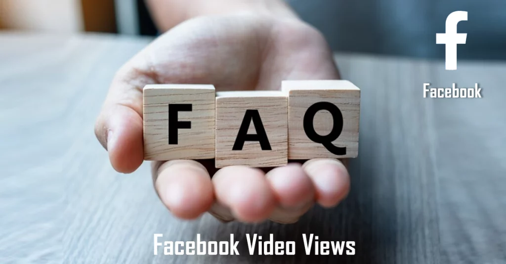 Frequently Asked Questions (FAQs) About Buy Facebook Video Views